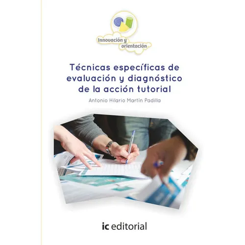 Tãâ©cnicas Especãâficas De Evaluaciãâ³n Y Diagnãâ³stico De La Acciãâ³n Tutorial, De Martín Padilla, Antonio Hilario. Ic Editorial, Tapa Blanda En Español