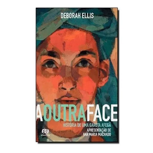 Outra Face, A Historia De Uma Garota Afega: Outra Face, A Historia De Uma Garota Afega, De Ellis, Deborah. Editora Atica - Paradidatico (saraiva), Capa Mole, Edição 2 Em Português