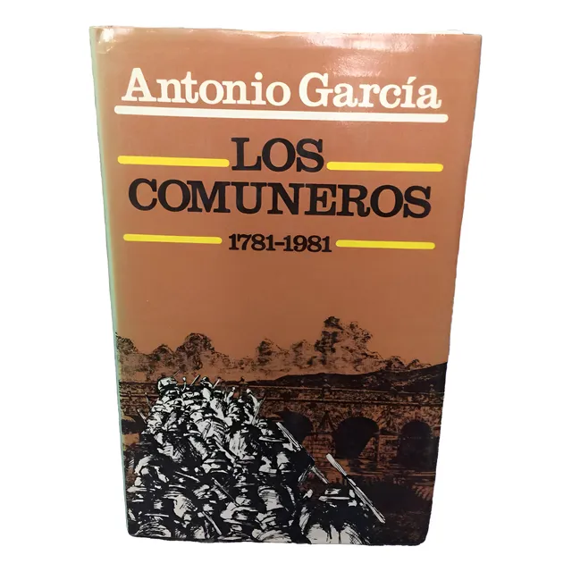 Los Comuneros - 1781 1981 - Antonio García - Historia 