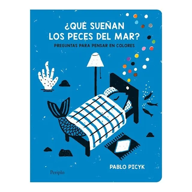 Libro Que Sueñan Los Peces Del Mar - Picyk, Pablo