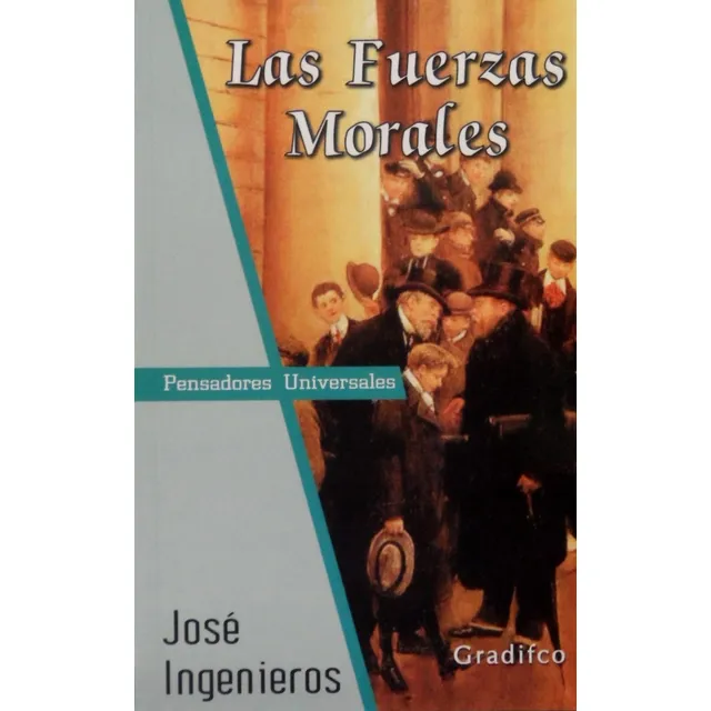 Las Fuerzas Morales - José Ingenieros - Gradifco