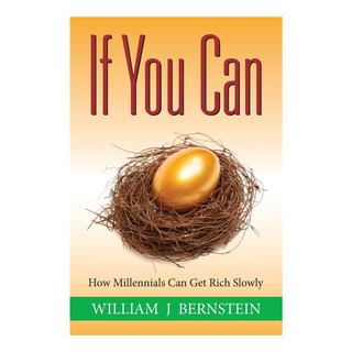 Libro: If You Can: How Millennials Can Get Rich Slowly Libro: If You Can: How Millennials Can Get Rich Slowly