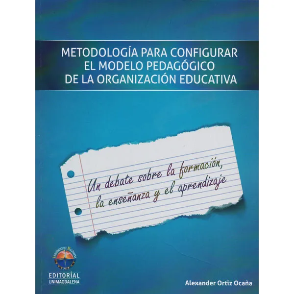 Metodología Para Configurar El Modelo Pedagógico De La Or, De Alexander Ortiz Ocaña. 9587460735, Vol. 1. Editorial Editorial U. Del Magdalena, Tapa Blanda, Edición 2015 En Español, 2015