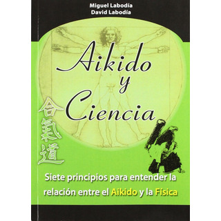 Aikido Y Ciencia - Labodia-labodia, Miguel-david Aikido Y Ciencia - Labodia-labodia, Miguel-david