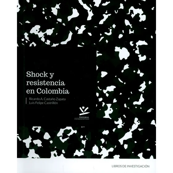 Shock Y Resistencia En Colombia, De Ricardo A. Castaño Zapato, Luis Felipe Castrillón. Editorial U. De Caldas, Tapa Blanda, Edición 2018 En Español