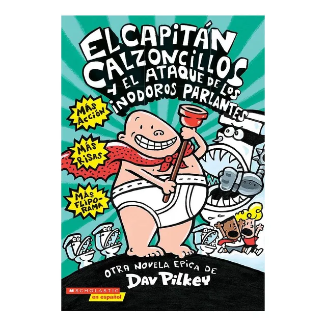 Libro: El Capitán Calzoncillos Y El Ataque De Los Inodoros