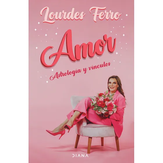Amor Astrología Y Vinculos: Astrología Y Vínculos, De Lourdes Ferro., Vol. 1. Editorial Diana, Tapa Blanda, Edición 1 En Español