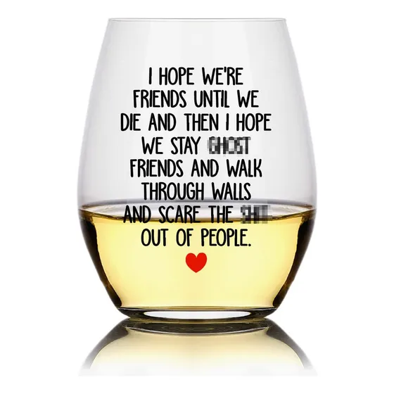 Copa Vino Texto Ingl  I Hope We're Friends Until We Die 