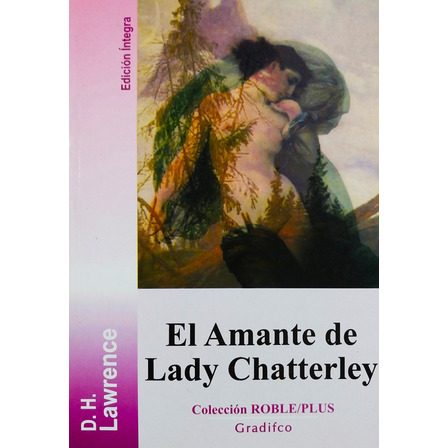 El Amante De Lady Chatterley - D. H. Lawrence El Amante De Lady Chatterley - D. H. Lawrence