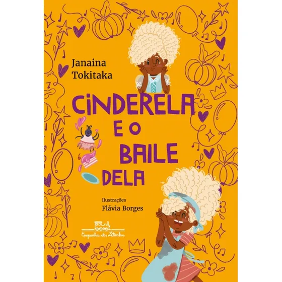 Cinderela E O Baile Dela, De Janaina Tokitaka. Editora Companhia Das Letrinhas, Edição 1 Em Português, 2023
