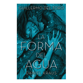 La Forma Del Agua - Daniel Kraus / Libro Físico La Forma Del Agua - Daniel Kraus / Libro Físico