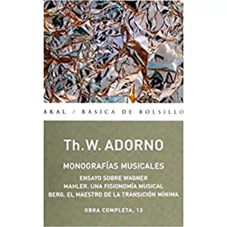 Monografías Musicales. Obra Completa, 13 - Theodor W. Adorno