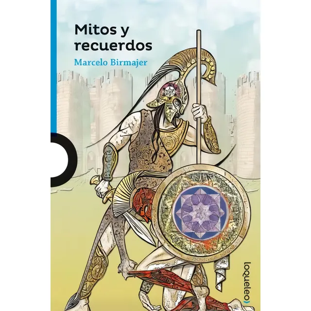 Mitos Y Recuerdos- Loqueleo