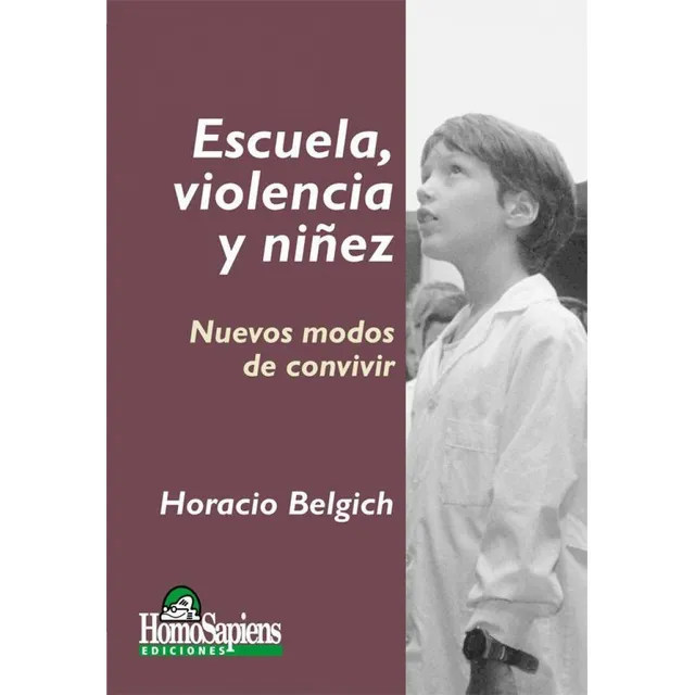 Escuela, Violencia Y Niñez: Nuevos Modos Convivir Belgich