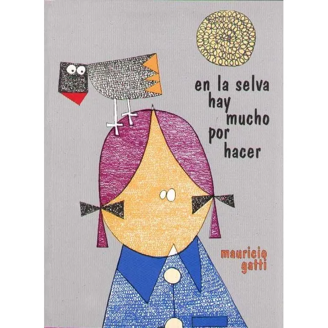 En La Selva Hay Mucho Por Hacer - Gatti Mauricio
