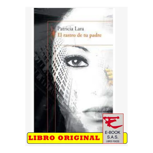 El Rastro De Tu Padre/ Patricia Lara (solo Nuevos)