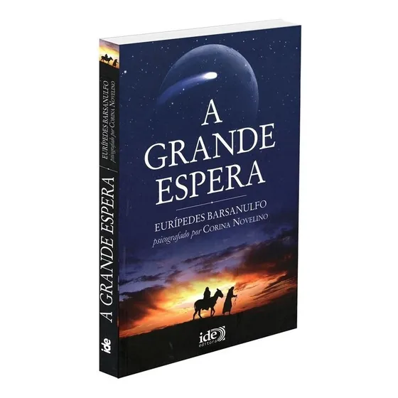 A Grande Espera: Não Aplica, de Médium: Corina Novelino / Ditado por: Eurípedes Barsanulfo. Série Não aplica, vol. Não Aplica. Editora IDE, capa mole, edição não aplica em português, 2002