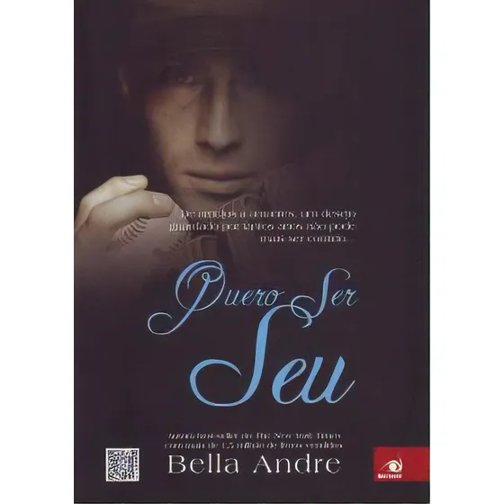 Quero Ser Seu, De Bella Andre., Vol. 1. Editorial Novo Conceito, Capa Dura Em Português