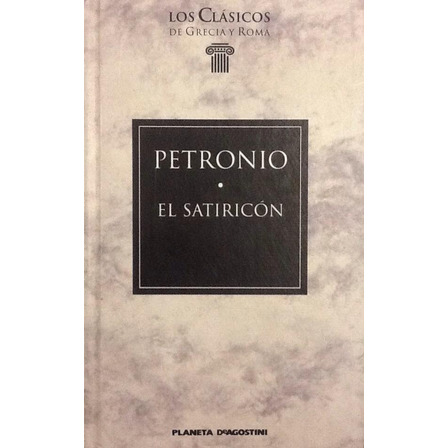 El Satiricón - Petronio El Satiricón - Petronio