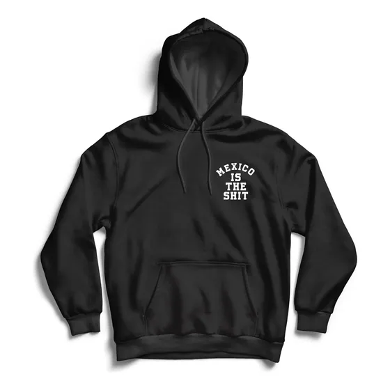 Mexico Is The Shit Sudadera Con Gorro 