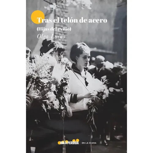 TRAS EL TELÃÂN DE ACERO, de Lucas, Olga. Editorial BALA PERDIDA,EDITORIAL, tapa blanda en español