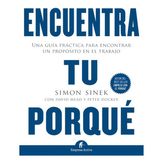 Encuentra Tu Porqué - Simon Sinek Encuentra Tu Porqué - Simon Sinek