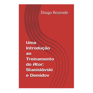 Libro: Uma Introdução Ao Treinamento Do Ator: Stanislávski E Libro: Uma Introdução Ao Treinamento Do Ator: Stanislávski E