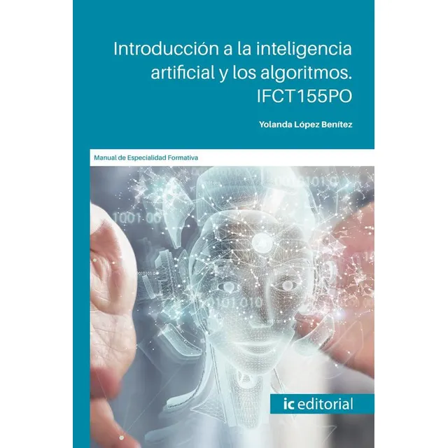 Introducción A La Inteligencia Artificial Y Los Algoritmos