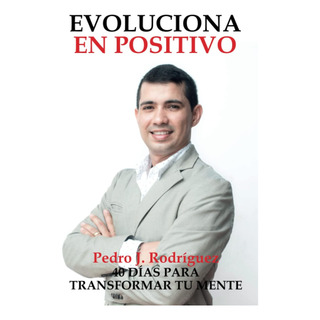 Libro: Evoluciona En Positivo: 40 DĂas Para Transformar Tu M Libro: Evoluciona En Positivo: 40 DĂas Para Transformar Tu M