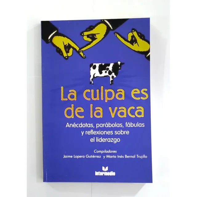Libro: La Culpa Es De La Vaca- Jaime Lopera Y Marta Bernal