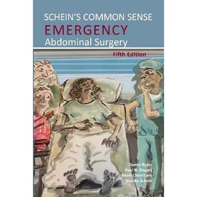 Schein's Common Sense Emergency Abdominal Surgery
