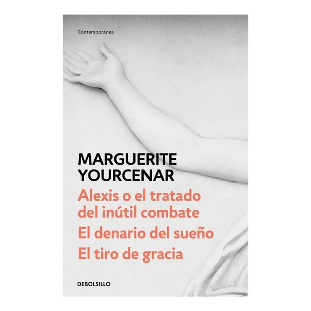 Alexis O El Tratado Del Inútil Combate- Marguerite Yourcenar