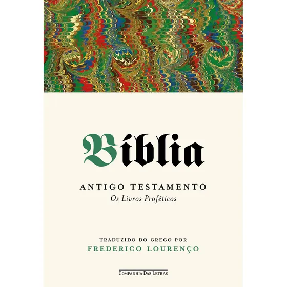Bíblia – Volume III: Antigo Testamento - Os livros proféticos, de Vários autores., vol. 3. Editorial Companhia das Letras, capa dura em português, 2019