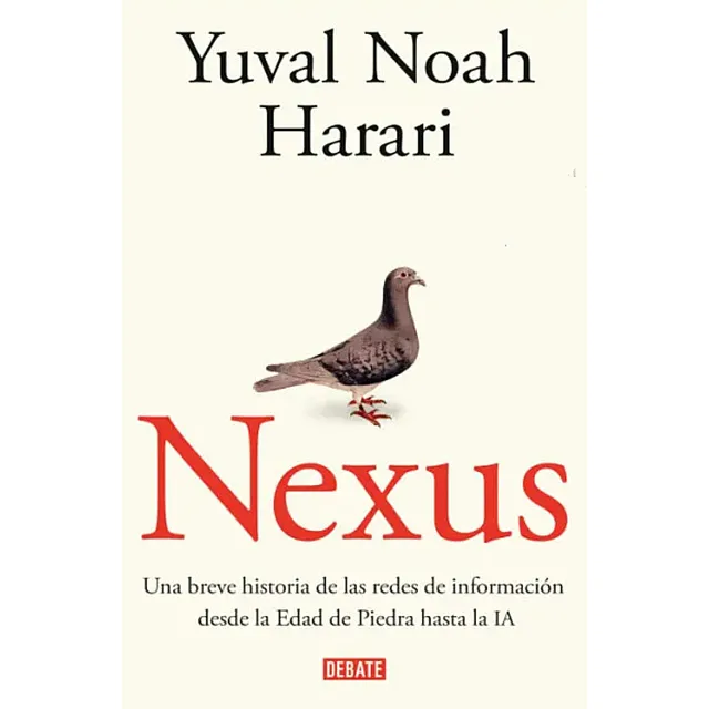 Nexus Historia De Las Redes De Información Yuval Noah Harari
