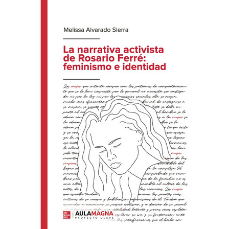 La Narrativa Activista De Rosario Ferré: Feminismo E Identidad, De Alvarado Sierra , Melissa.., Vol. 1.0. Editorial Aula Magna Proyecto Clave Mcgraw Hill, Tapa Blanda, Edición 1.0 En Español, 2019 La Narrativa Activista De Rosario Ferré: Feminismo E Identidad, De Alvarado Sierra , Melissa.., Vol. 1.0. Editorial Aula Magna Proyecto Clave Mcgraw Hill, Tapa Blanda, Edición 1.0 En Español, 2019
