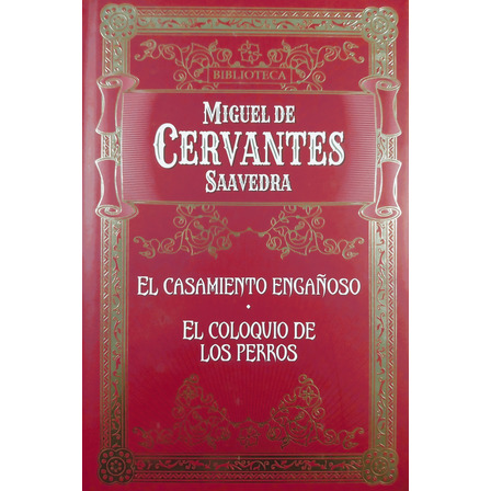 El Casamiento Engañoso / El Coloquio... - Cervantes El Casamiento Engañoso / El Coloquio... - Cervantes