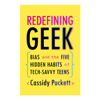 Libro: Redefining Geek: Bias And The Five Hidden Habits Of T Libro: Redefining Geek: Bias And The Five Hidden Habits Of T