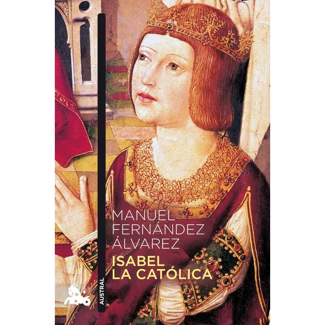 Isabel la Católica, de Fernández Álvarez, Manuel. Fuera de colección Editorial Austral México, tapa blanda en español, 2019