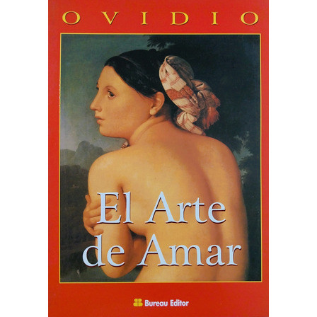 El Arte De Amar - Ovidio El Arte De Amar - Ovidio