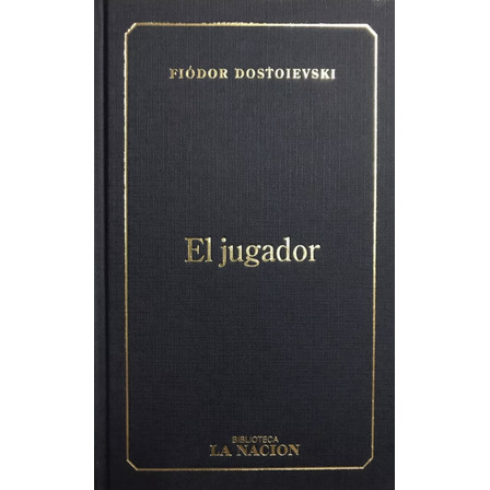 El Jugador - Fiódor Dostoyevski El Jugador - Fiódor Dostoyevski