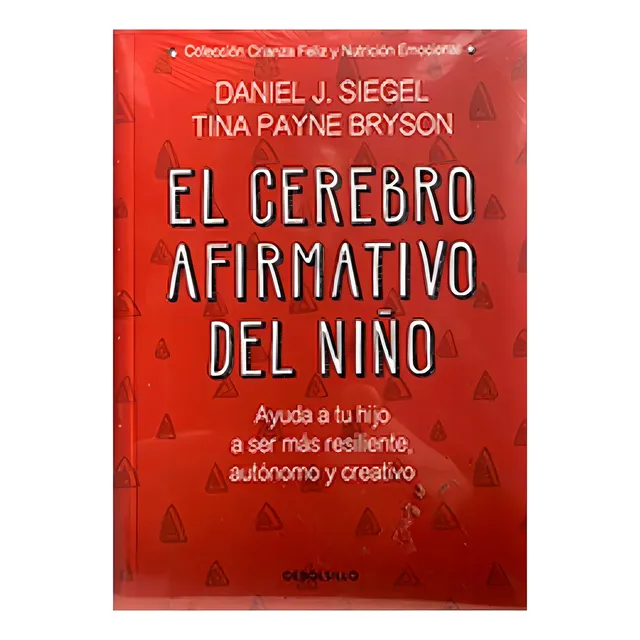 El Cerebro Afirmativo Del Niño Siegel Y Payne Tapa Blanda
