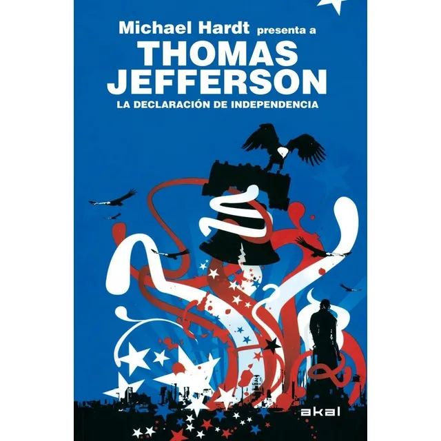 Thomas Jefferson presentado por Michael Hardt La declaración de independencia Editorial Akal Tapa Blanda