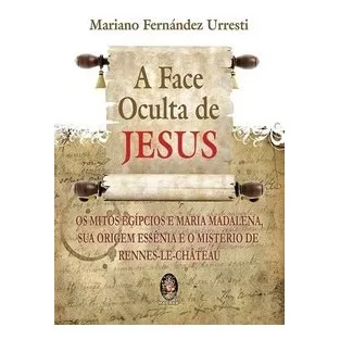 Livro A Face Oculta De Jesus