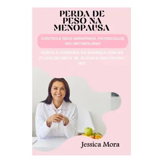 Libro: Perda De Peso Na Menopausa: Controle Seus HormĂŽnios, Libro: Perda De Peso Na Menopausa: Controle Seus HormĂŽnios,