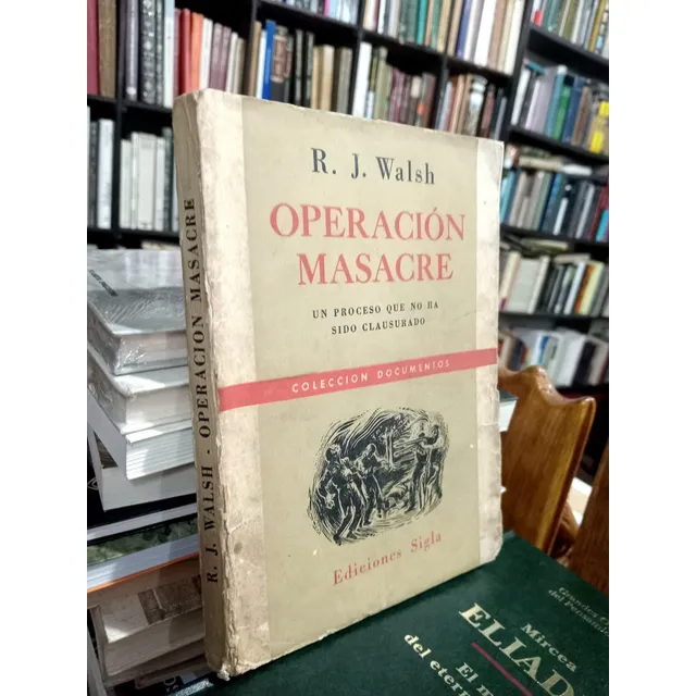Rodolfo Walsh Operación Masacre / Sigla 1957