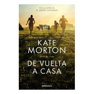 De Vuelta A Casa - Kate Morton De Vuelta A Casa - Kate Morton