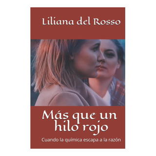 Libro: Más Que Un Hilo Rojo: Cuando La Química Escapa A La R Libro: Más Que Un Hilo Rojo: Cuando La Química Escapa A La R