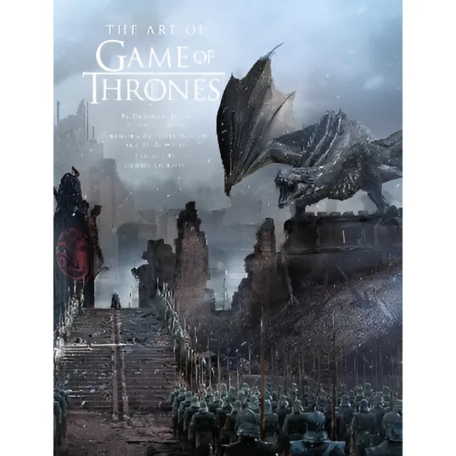 The Art Of Game Of Thrones : The Official Book Of Design