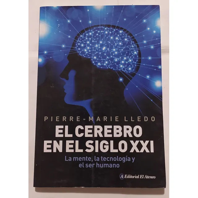 El Cerebro En El Siglo Xxi | Hackeá Tu Mente Hoy (usado