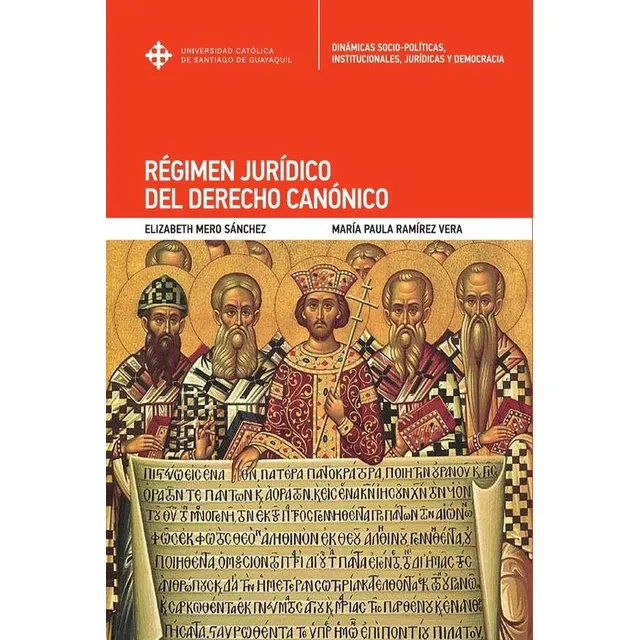 Régimen Jurídico Del Derecho Canónico, De Elizabeth Mero Sánchez. Editorial Universidad Católica Santiago De Guayaquil, Tapa Blanda, Edición 1 En Español, 2023